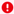 A "!" inside a solid red circle